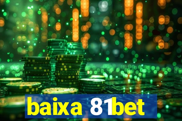 baixa 81bet